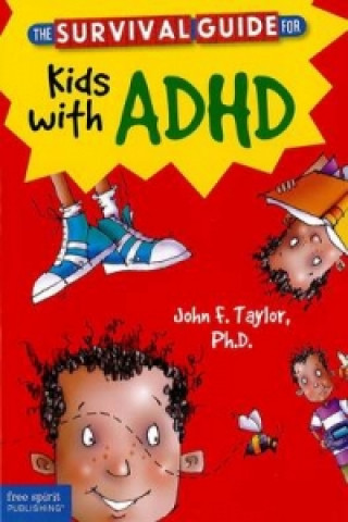Книга Survival Guide for Kids with ADHD John F Taylor