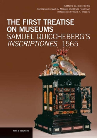 Könyv First Treatise on Museums - Samuel Quiccheberg's Inscriptiones, 1565 Mark Meadow