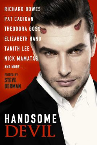 Carte Handsome Devil: Stories of Sin and Seduction Theodora Goss & Elizabeth Hand