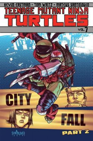Könyv Teenage Mutant Ninja Turtles Volume 7: City Fall Part 2 Kevin B Eastman