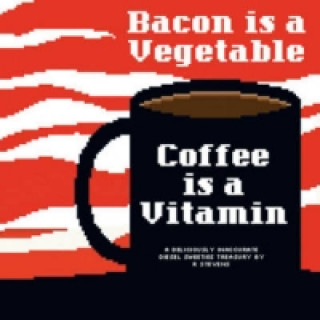 Könyv Diesel Sweeties Volume 2: Bacon Is a Vegetable, Coffee Is a Vitamin R Stevens