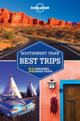 Книга Lonely Planet Southwest USA's Best Trips Amy C. Balfour