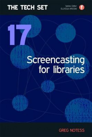 Knjiga Screencasting for Libraries Greg R Notess