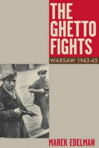 Kniha Ghetto Fights Marek Edelman & John Rose