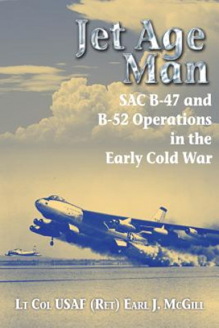 Kniha Jet Age Man Lt Col Earl J. McGill USAF (Ret.