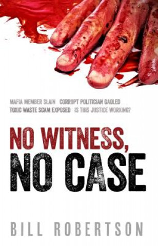 Libro No Witness, No Case Bill Robertson