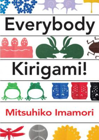 Kniha Everybody Kirigami! Mitsuhiko Imamori