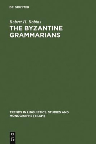 Kniha Byzantine Grammarians R H Robins