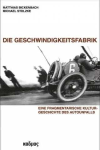 Книга Die Geschwindigkeitsfabrik Matthias Bickenbach