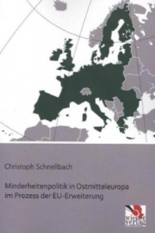 Könyv Minderheitenpolitik in Ostmitteleuropa im Prozess der EU-Erweiterung Christoph Schnellbach