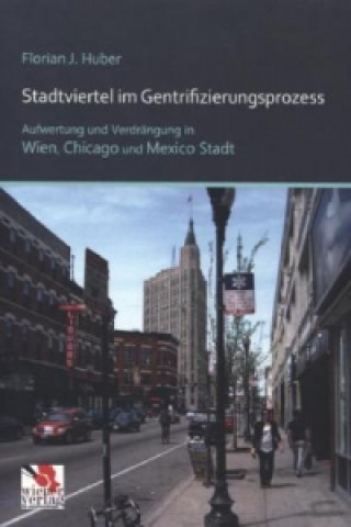 Kniha Stadtviertel im Gentrifizierungsprozess Florian J. Huber