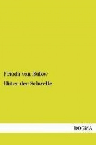 Könyv Hüter der Schwelle Frieda von Bülow