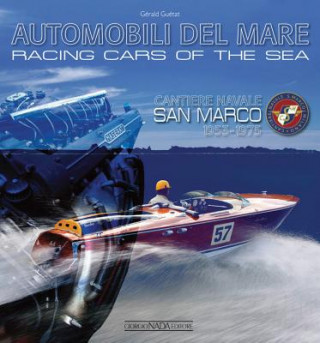 Kniha Racing Cars of the Sea: Cantiere Navale San Marco 1953-1975 Gerald Guetat