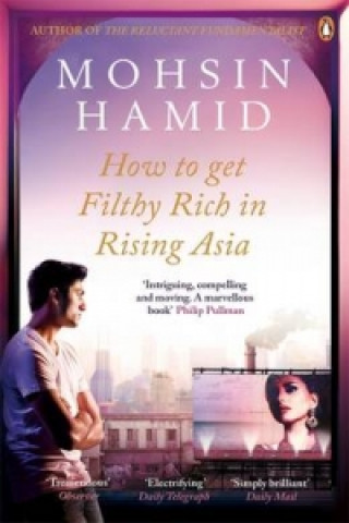 Kniha How to Get Filthy Rich In Rising Asia Mohsin Hamid