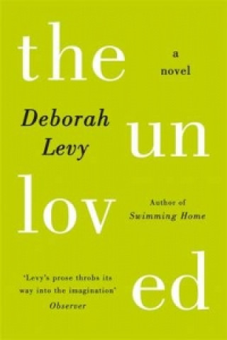 Könyv Unloved Deborah Levy