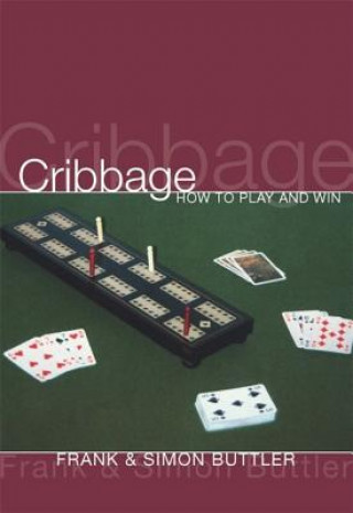 Kniha Cribbage: How To Play And Win Frank Simon Buttler Buttler