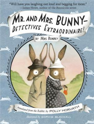 Book Mr. and Mrs. Bunny--Detectives Extraordinaire! Polly Horvath