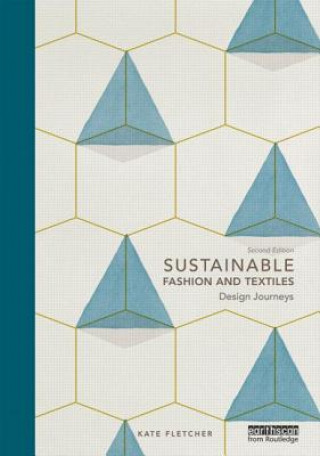 Kniha Sustainable Fashion and Textiles Kate Fletcher