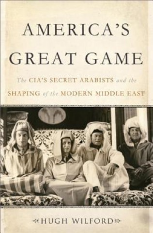 Livre America's Great Game Hugh Wilford