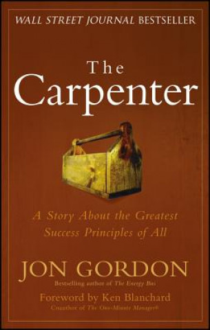 Könyv Carpenter - A Story about the Greatest Success Strategies of All Jon Gordon