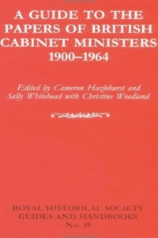 Kniha Guide to the Papers of British Cabinet Ministers 1900-1964 Cameron Hazlehurst