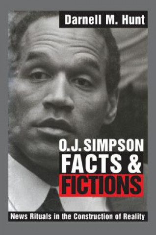 Kniha O. J. Simpson Facts and Fictions Darnell M. (University of Southern California) Hunt