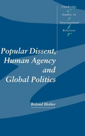 Book Popular Dissent, Human Agency and Global Politics Roland Bleiker
