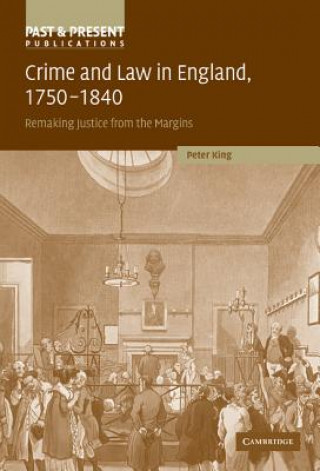 Kniha Crime and Law in England, 1750-1840 Peter King