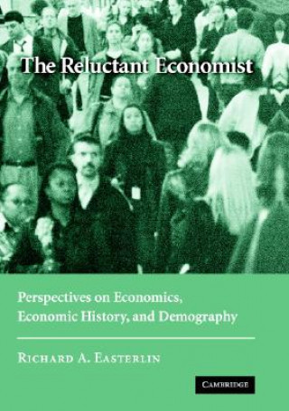Kniha Reluctant Economist Richard A. Easterlin