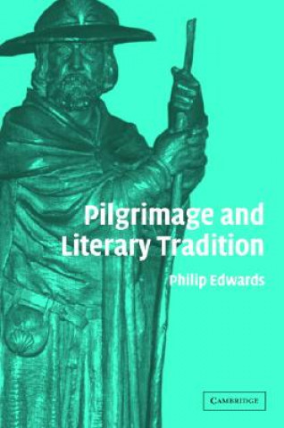 Könyv Pilgrimage and Literary Tradition Philip Edwards