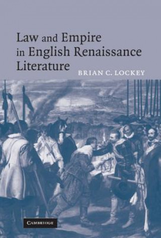 Kniha Law and Empire in English Renaissance Literature Brian C. Lockey
