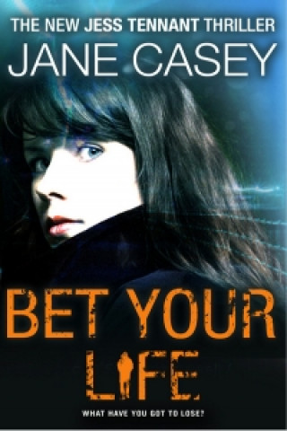 Книга Bet Your Life Jane Casey