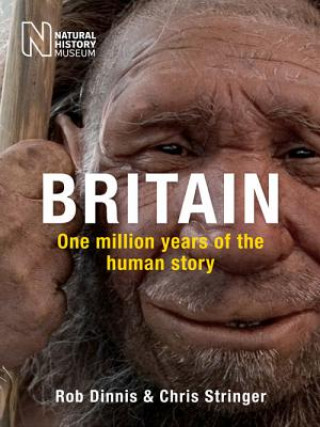 Kniha Britain: One Million Years of the Human Story Rob Dinnis