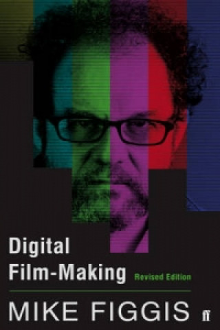 Книга Digital Film-making Revised Edition Mike Figgis