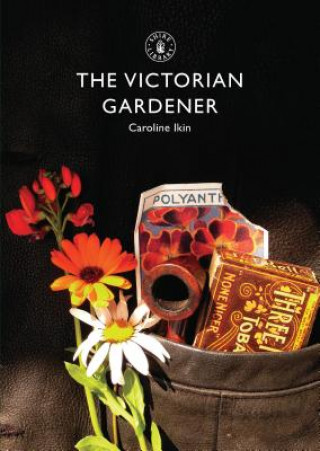 Kniha Victorian Gardener Caroline Ikin