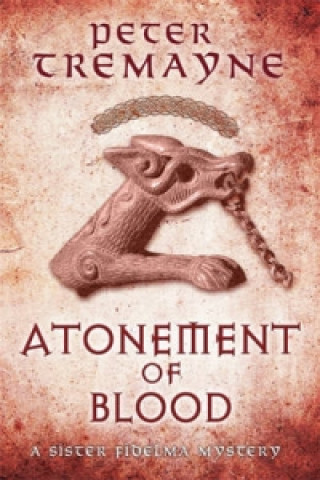 Carte Atonement of Blood (Sister Fidelma Mysteries Book 24) Peter Tremayne