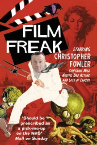 Könyv Film Freak Christopher Fowler