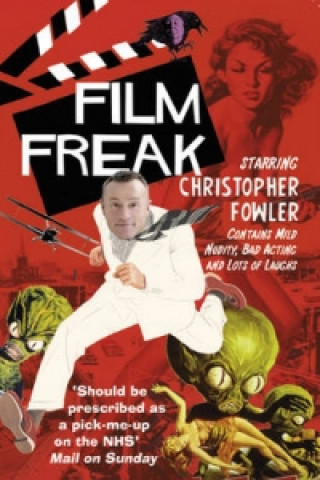 Knjiga Film Freak Christopher Fowler