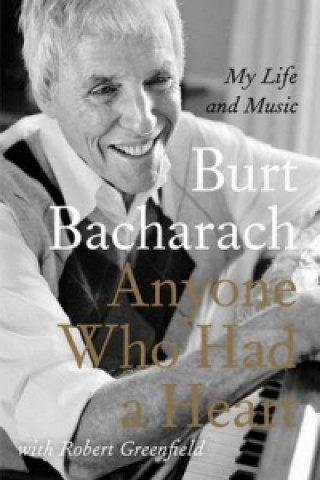 Kniha Anyone Who Had a Heart Burt Bacharach