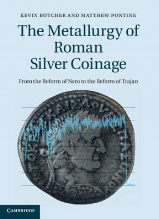 Book Metallurgy of Roman Silver Coinage Kevin Butcher