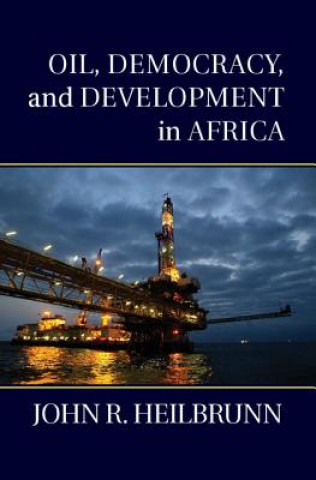 Carte Oil, Democracy, and Development in Africa John R. Heilbrunn