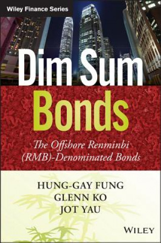 Книга Dim Sum Bonds - The Offshore Renminbi (RMB)- Denominated Bonds Hung Gay Fung