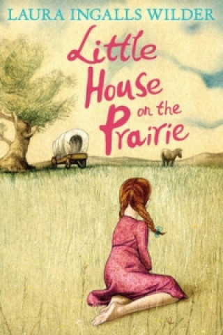 Knjiga Little House on the Prairie Laura Ingalls Wilder