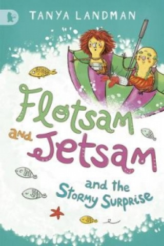 Kniha Flotsam and Jetsam and the Stormy Surprise Tanya Landman