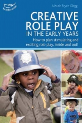 Kniha Creative Role Play in the Early Years Alistair Bryce-Clegg