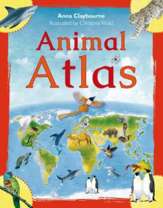 Carte Animal Atlas Anna Claybourne