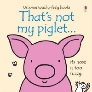 Knjiga That's not my piglet... Fiona Watts & Rachel Wells