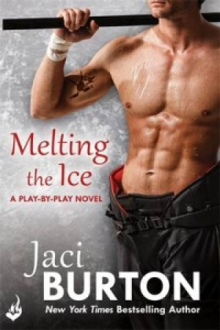 Carte Melting The Ice: Play-By-Play Book 7 Jaci Burton