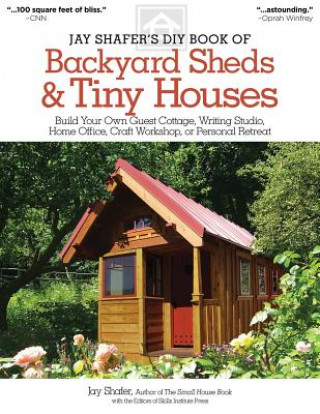 Książka Jay Shafer's DIY Book of Backyard Sheds & Tiny Houses Jay Shafer