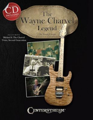 Livre Wayne Charvel Legend Frank Green